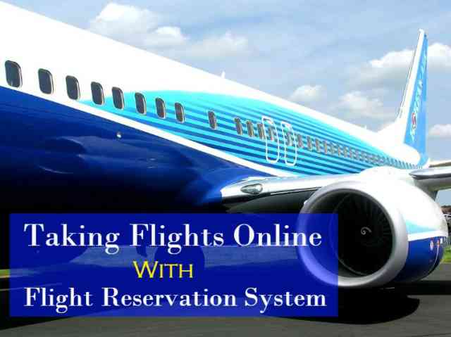 Taking Flights Online With Flight Reservation System